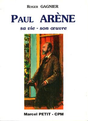 PAUL ARENE. SA VIE-SON OEUVRE